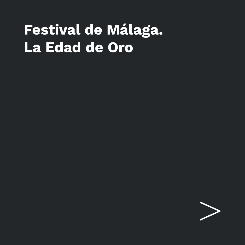 Festival de Málaga. La Edad de Oro