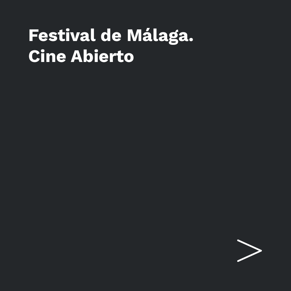 Festival de Málaga. Cine Abierto